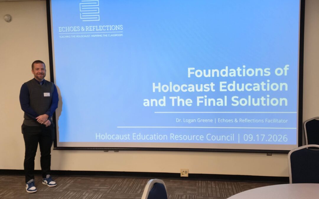 Echoes and Reflections Teacher Workshop and Auschwitz Virtual Tour